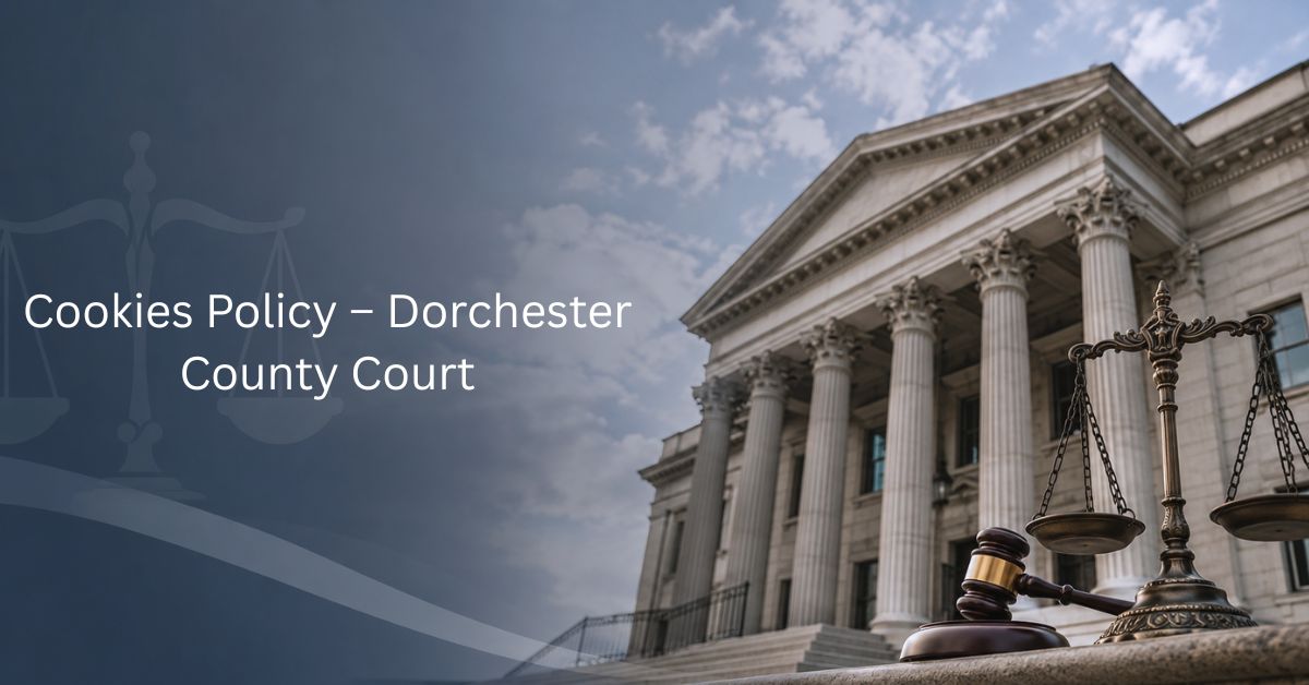 Cookies-Policy-–-Dorchester-County-Court